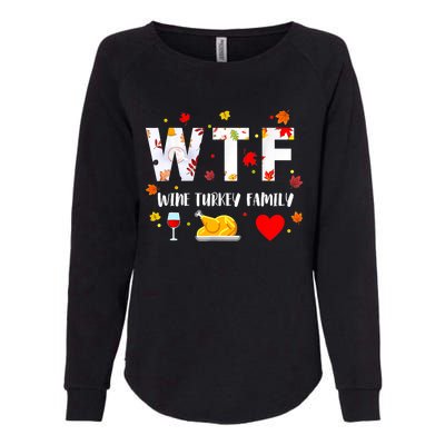 WTF Wine Turkey Family Funny Thanksgiving Day Womens California Wash Sweatshirt