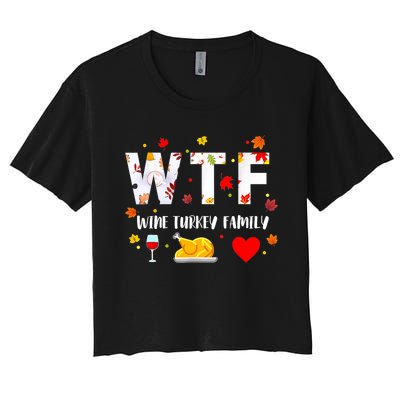 WTF Wine Turkey Family Funny Thanksgiving Day Women's Crop Top Tee