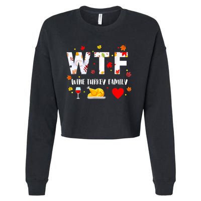 WTF Wine Turkey Family Funny Thanksgiving Day Cropped Pullover Crew