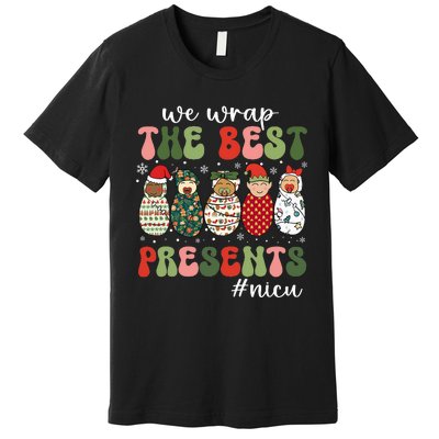 We Wrap The Best Presents Nicu Nurse Christmas Nurse Premium T-Shirt