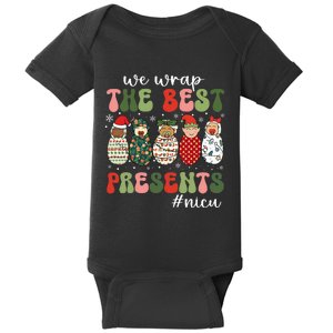 We Wrap The Best Presents Nicu Nurse Christmas Nurse Baby Bodysuit