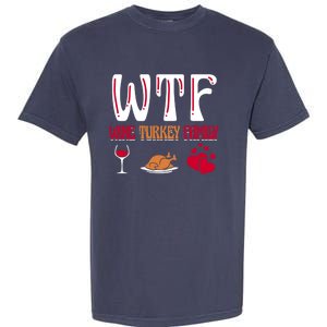 Wtf Wine Turkey Family Funny Thanksgiving Day Garment-Dyed Heavyweight T-Shirt