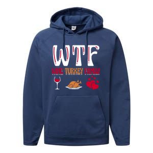 Wtf Wine Turkey Family Funny Thanksgiving Day Performance Fleece Hoodie