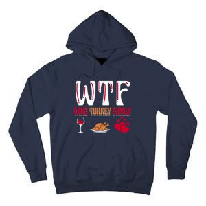 Wtf Wine Turkey Family Funny Thanksgiving Day Tall Hoodie