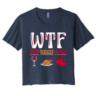 Wtf Wine Turkey Family Funny Thanksgiving Day Women's Crop Top Tee