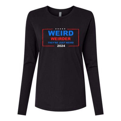 Weird Weirder TheyRe Just Weird 2024 Election Democrat Womens Cotton Relaxed Long Sleeve T-Shirt