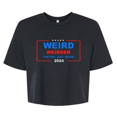 Weird Weirder TheyRe Just Weird 2024 Election Democrat Bella+Canvas Jersey Crop Tee