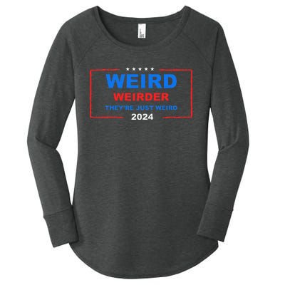 Weird Weirder TheyRe Just Weird 2024 Election Democrat Women's Perfect Tri Tunic Long Sleeve Shirt