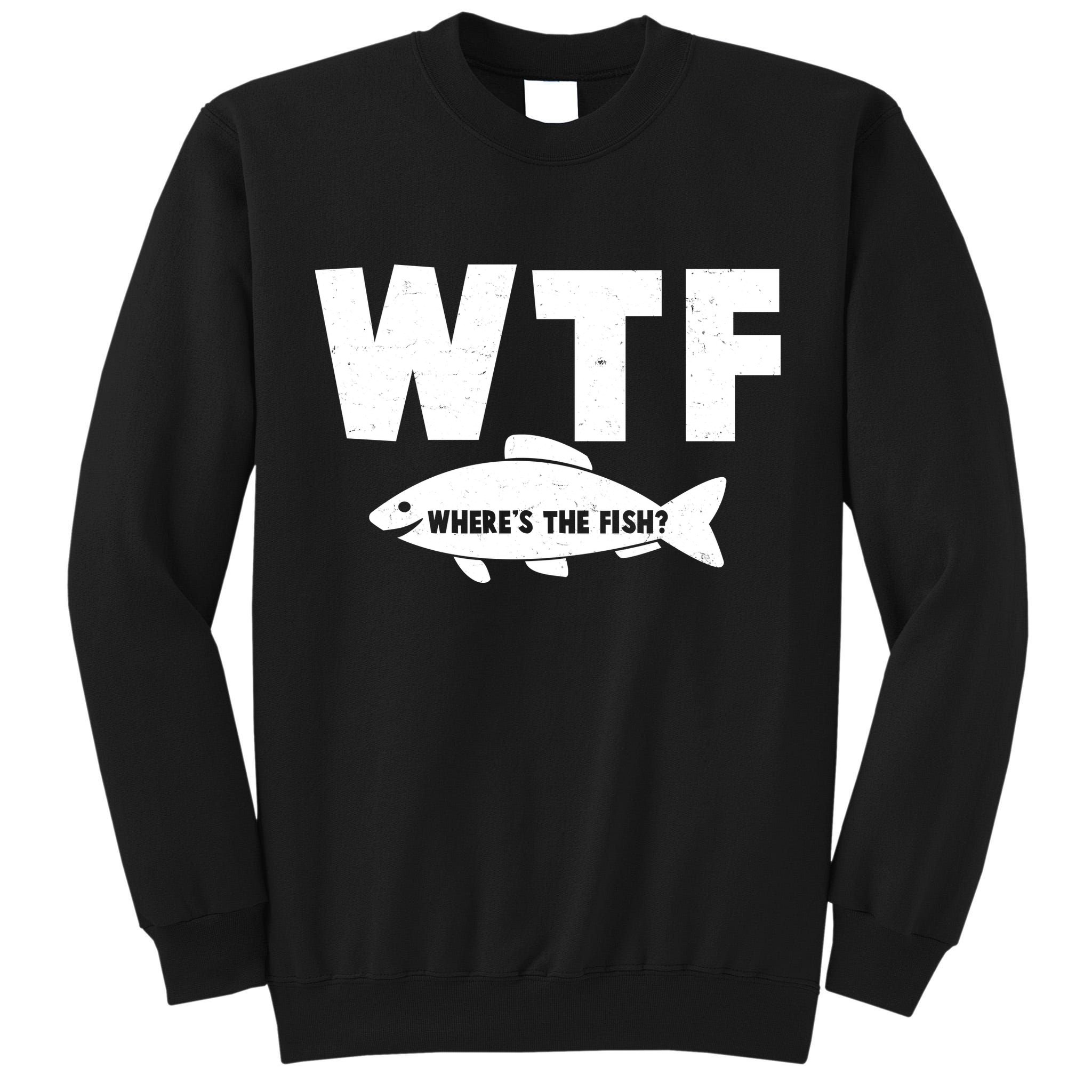 WTF Where's The Fish Fishing Fan Tall Sweatshirt