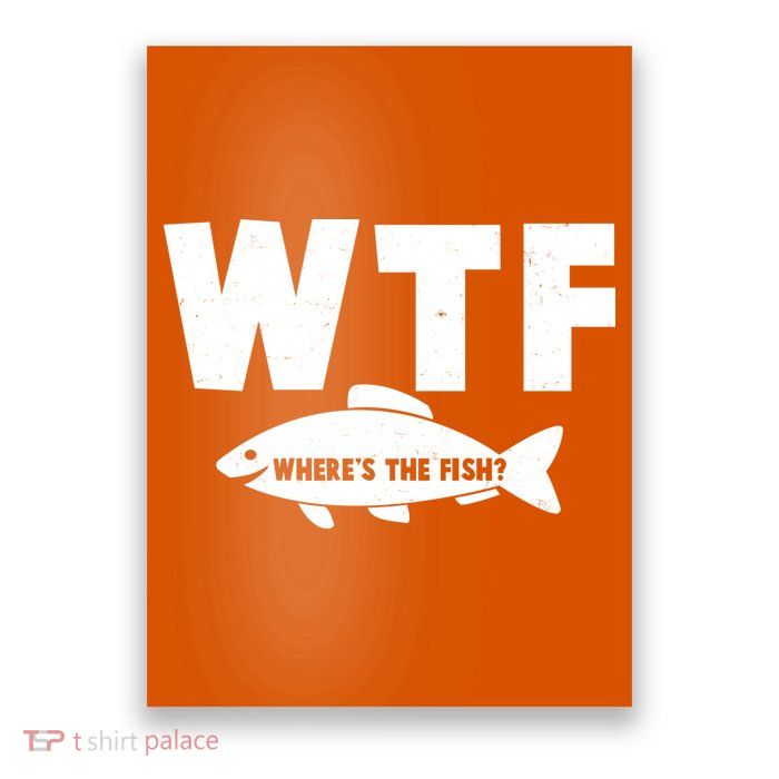 WTF Where's The Fish Fishing Fan Poster