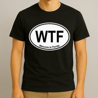 WTF Welcome To Florida T-Shirt