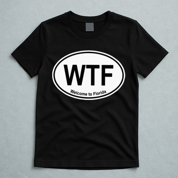 WTF Welcome To Florida T-Shirt