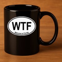 WTF Welcome To Florida 11oz C Handle Ceramic Mug