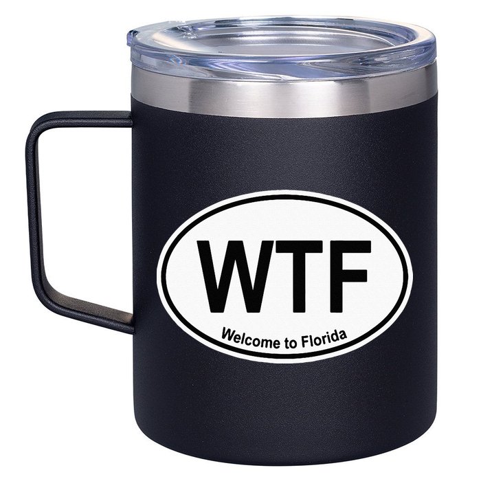 WTF Welcome To Florida 12oz Stainless Steel Coffee Mug