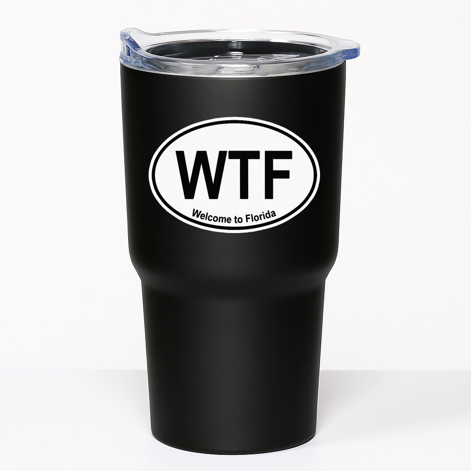 WTF Welcome To Florida Tumbler