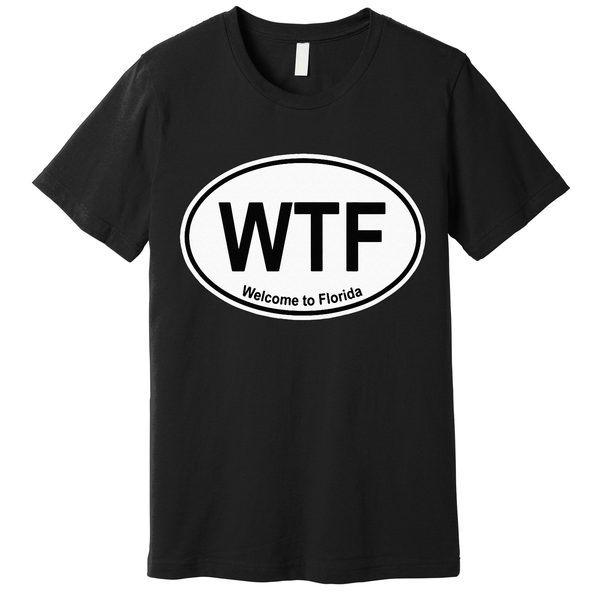 WTF Welcome To Florida Premium T-Shirt
