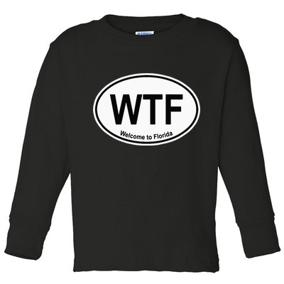 WTF Welcome To Florida Toddler Long Sleeve Shirt