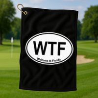 WTF Welcome To Florida Golf Towel