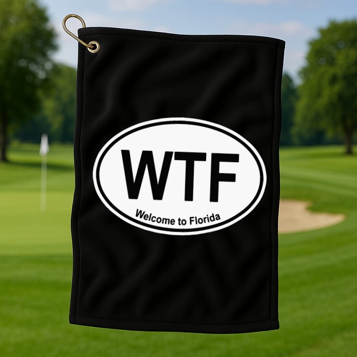 WTF Welcome To Florida Golf Towel