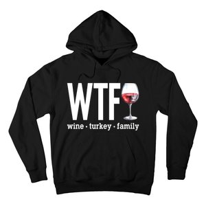 Wtf Wine Turkey Family Funny Thanksgiving Hoodie