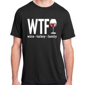 Wtf Wine Turkey Family Funny Thanksgiving Adult ChromaSoft Performance T-Shirt