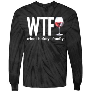 Wtf Wine Turkey Family Funny Thanksgiving Tie-Dye Long Sleeve Shirt