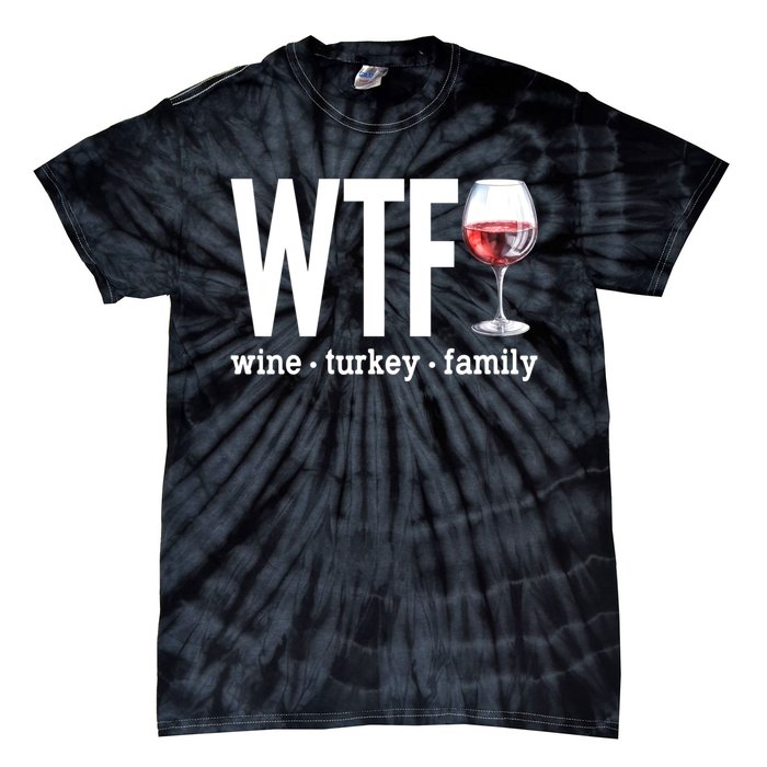 Wtf Wine Turkey Family Funny Thanksgiving Tie-Dye T-Shirt