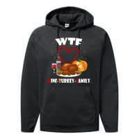 WTF Wine Turkey Family Thanksgiving Performance Fleece Hoodie