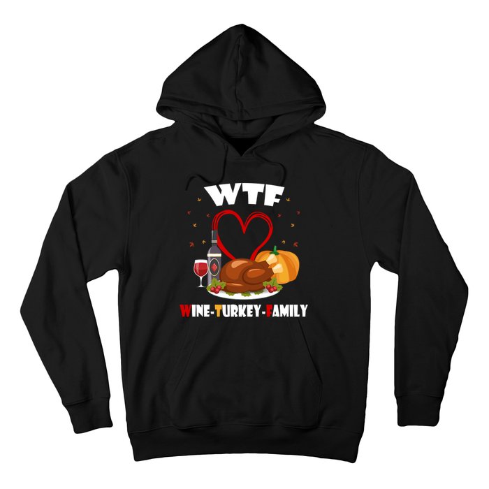 WTF Wine Turkey Family Thanksgiving Hoodie