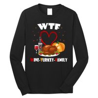 WTF Wine Turkey Family Thanksgiving Long Sleeve Shirt