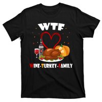 WTF Wine Turkey Family Thanksgiving T-Shirt