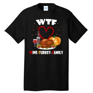 WTF Wine Turkey Family Thanksgiving Tall T-Shirt