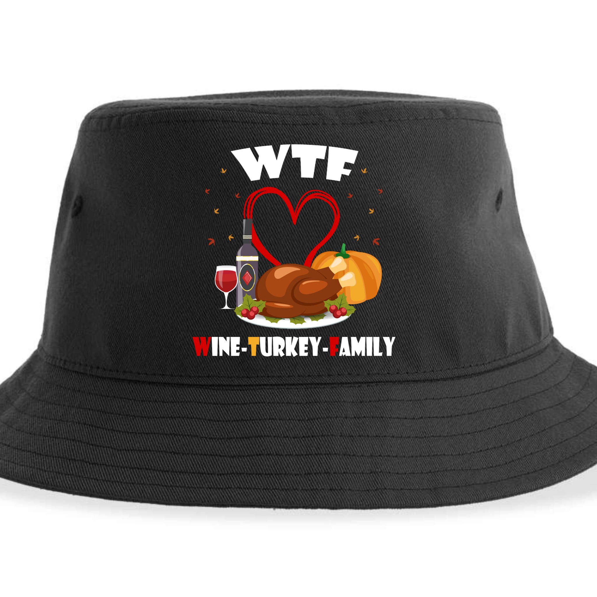 WTF Wine Turkey Family Thanksgiving Sustainable Bucket Hat