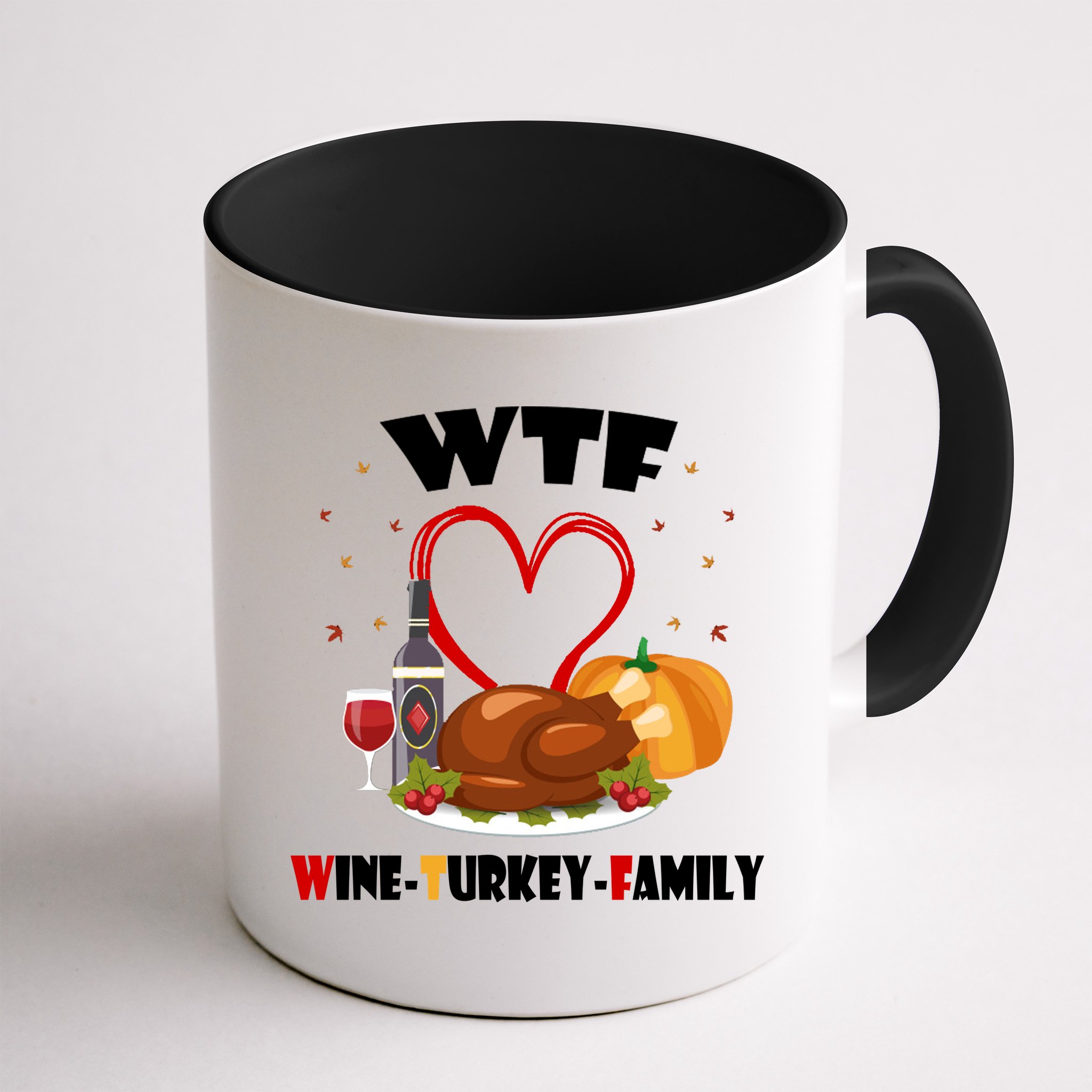 WTF Wine Turkey Family Thanksgiving Mug