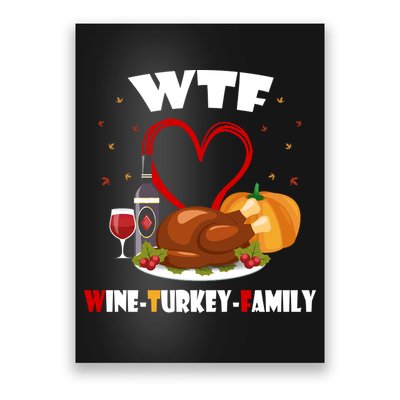 WTF Wine Turkey Family Thanksgiving Poster