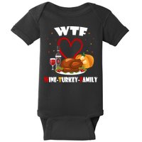 WTF Wine Turkey Family Thanksgiving Baby Bodysuit