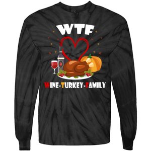 WTF Wine Turkey Family Thanksgiving Tie-Dye Long Sleeve Shirt