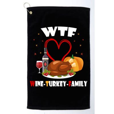 WTF Wine Turkey Family Thanksgiving Golf Towel