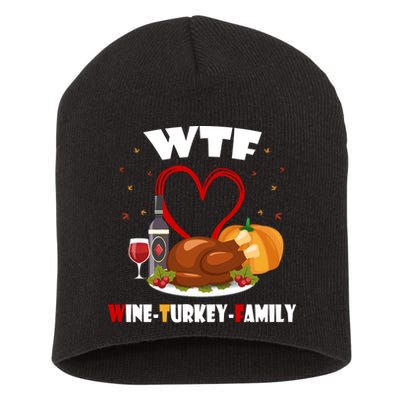 WTF Wine Turkey Family Thanksgiving Short Acrylic Beanie