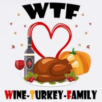 WTF Wine Turkey Family Thanksgiving Garment-Dyed Sweatshirt