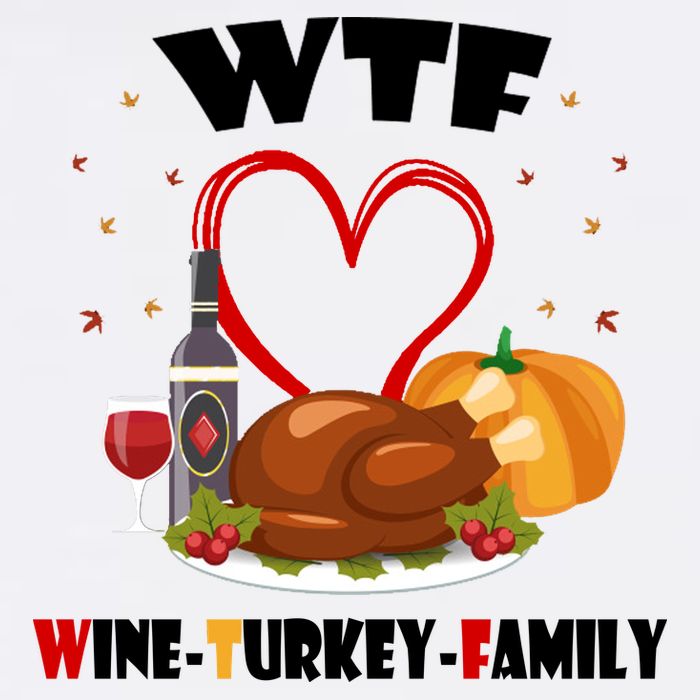 WTF Wine Turkey Family Thanksgiving Garment-Dyed Sweatshirt