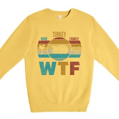 Wtf Wine Turkey Family Gift Happy Thanksgiving 2020 Funny Gift Cool Gift Premium Crewneck Sweatshirt