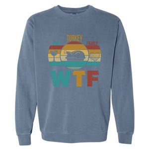 Wtf Wine Turkey Family Gift Happy Thanksgiving 2020 Funny Gift Cool Gift Garment-Dyed Sweatshirt