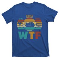 Wtf Wine Turkey Family Gift Happy Thanksgiving 2020 Funny Gift Cool Gift T-Shirt