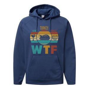 Wtf Wine Turkey Family Gift Happy Thanksgiving 2020 Funny Gift Cool Gift Performance Fleece Hoodie