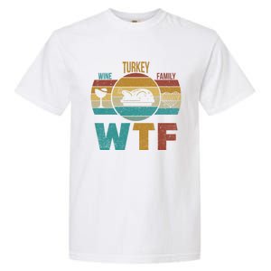 Wtf Wine Turkey Family Gift Happy Thanksgiving 2020 Funny Gift Cool Gift Garment-Dyed Heavyweight T-Shirt