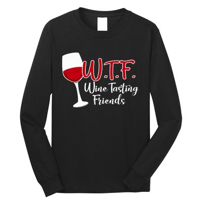 Wtf Wine Tasting Friends Drinking Gift Long Sleeve Shirt