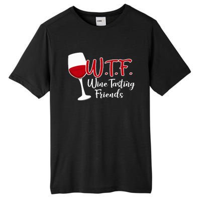 Wtf Wine Tasting Friends Drinking Gift Tall Fusion ChromaSoft Performance T-Shirt