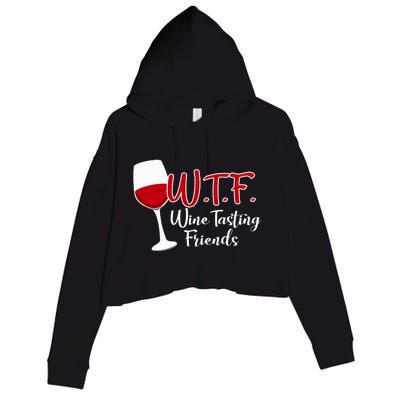 Wtf Wine Tasting Friends Drinking Gift Crop Fleece Hoodie