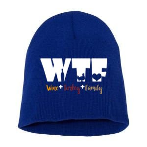 Wtf Wine Turkey Family Funny Happy Thanksgiving Celebration Gift Short Acrylic Beanie